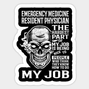 Emergency Medicine Resident Physician T Shirt - The Hardest Part Gift Item Tee Sticker